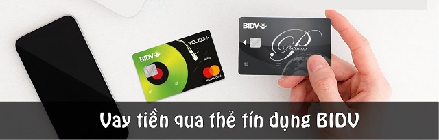 Hướng dẫn cách để vay tiền qua thẻ tín dụng BIDV siêu nhanh gọn